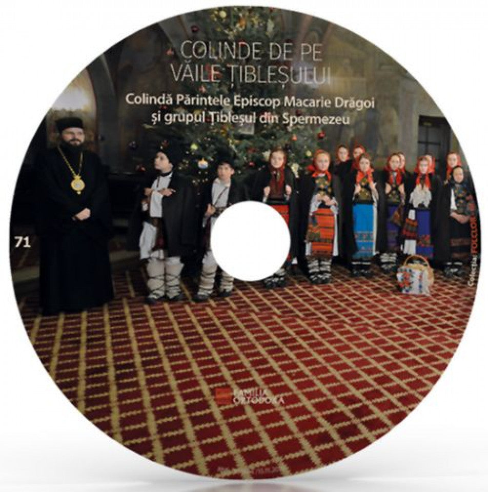 Colinde de pe Valea Țibleșului (cd audio) - Părintele Episcop Macarie Drăgoi și grupul Țibleșul din Spermezeu