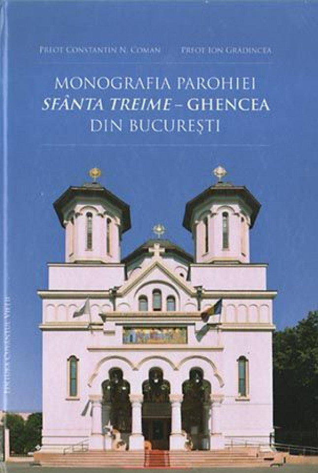 Monografia Parohiei Sfânta Treime-Ghencea din Bucureşti
