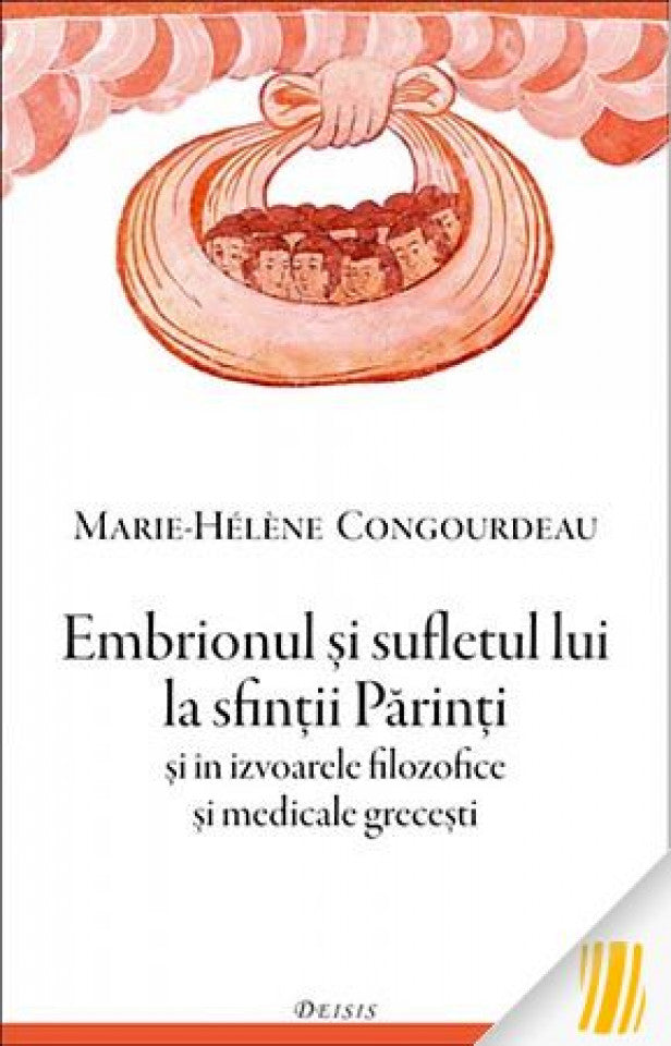 Embrionul şi sufletul lui la sfinţii Părinţi şi în izvoarele filozofice şi medicale greceşti