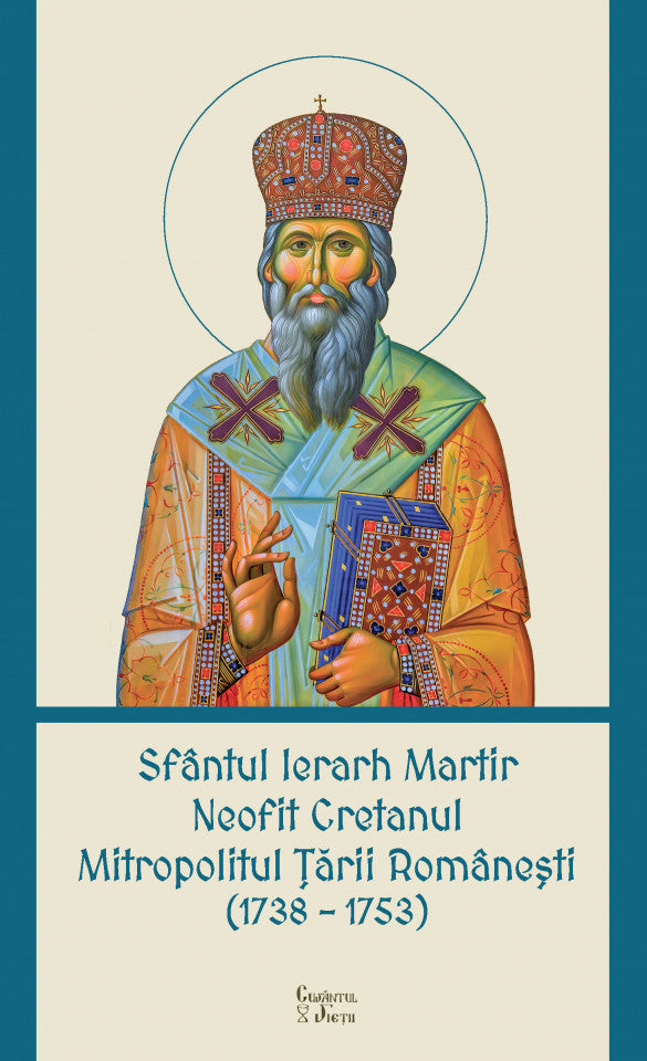 Sfântul Ierarh Martir Neofit Cretanul Mitropolitul Țării Românești (1738-1753)