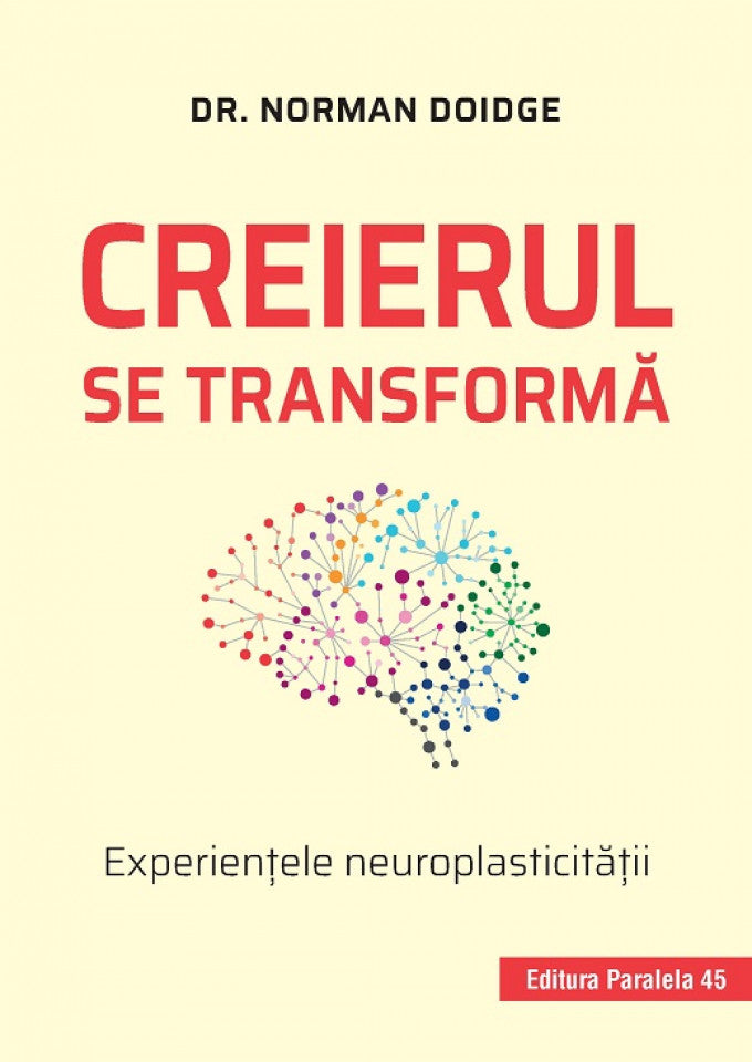 Creierul se transformă. Experienţele neuroplasticităţii