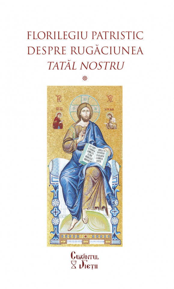 Florilegiu patristic despre rugăciunea Tatăl nostru   