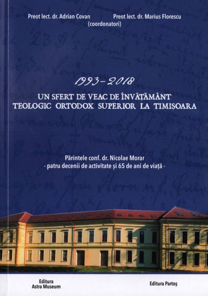 1993-2018. Un sfert de veac de învățământ teologic ortodox superior de la Timișoara
