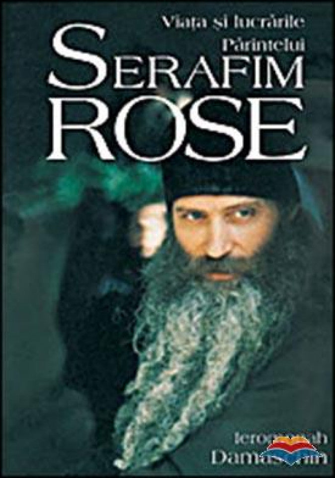 Viața și lucrările Părintelui Serafim Rose