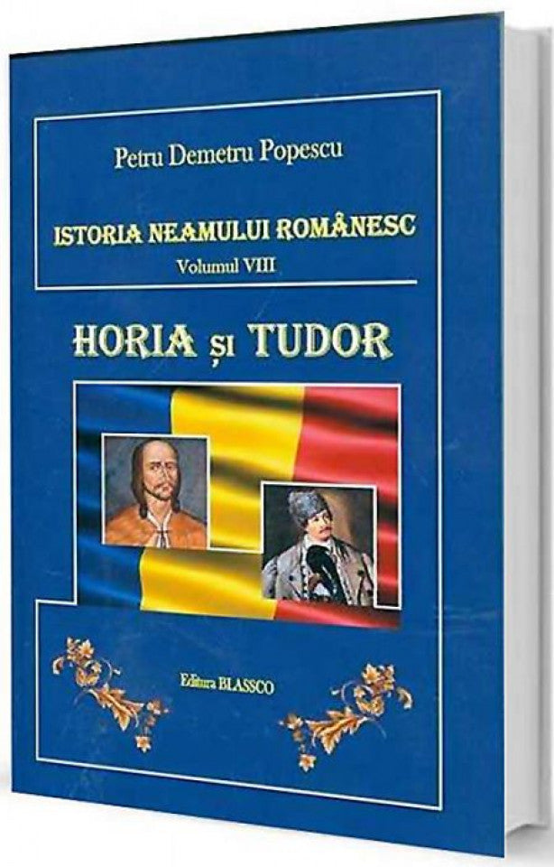 Istoria neamului românesc. Vol. VIII - Horia si Tudor