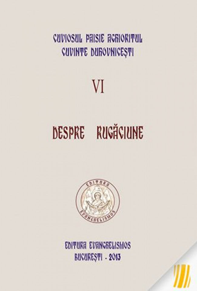 Cuviosul Paisie Aghioritul - Despre rugaciune (Cuvinte duhovnicesti VI) - editie cartonata