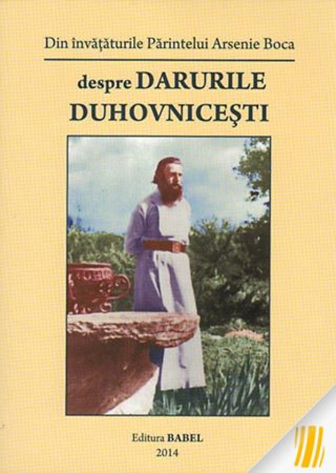 Despre darurile duhovnicești - din învățăturile Părintelui Arsenie Boca