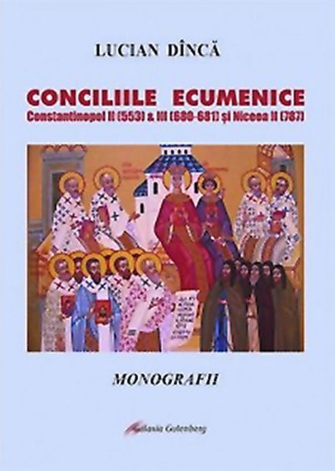 Conciliile ecumenice. Constantinopol II (553) & III (680-681) şi Niceea II (787)