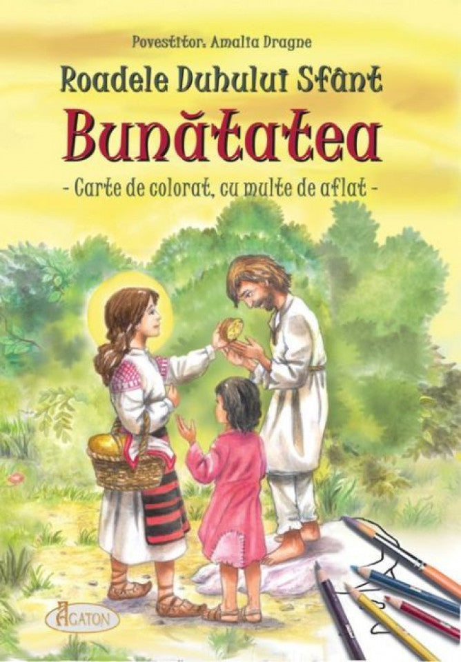 Roadele Duhului Sfânt - Bunătatea. Carte de colorat, cu multe de aflat