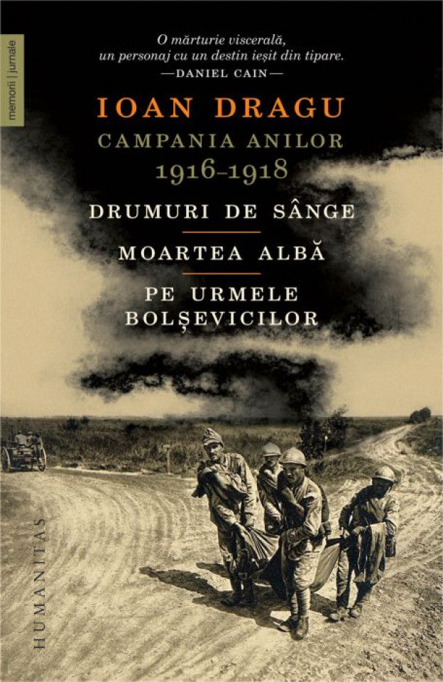 Campania anilor 1916–1918. Drumuri de sânge. Moartea albă. Pe urmele bolșevicilor