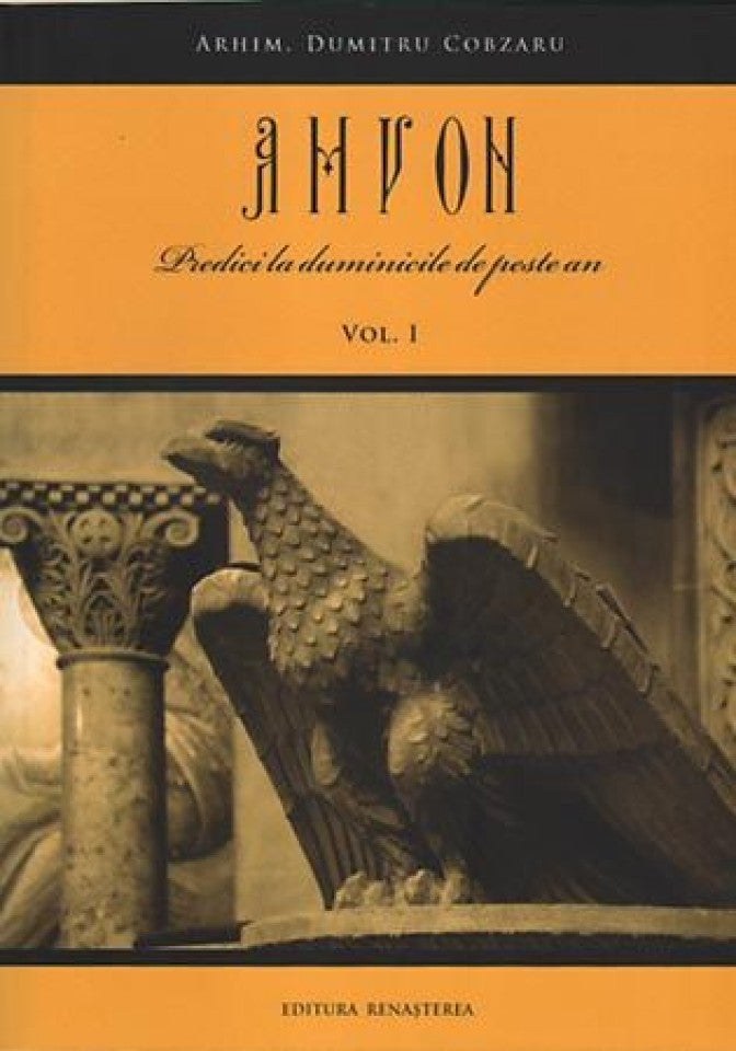 Amvon. Vol. I - Predici la duminicile de peste an