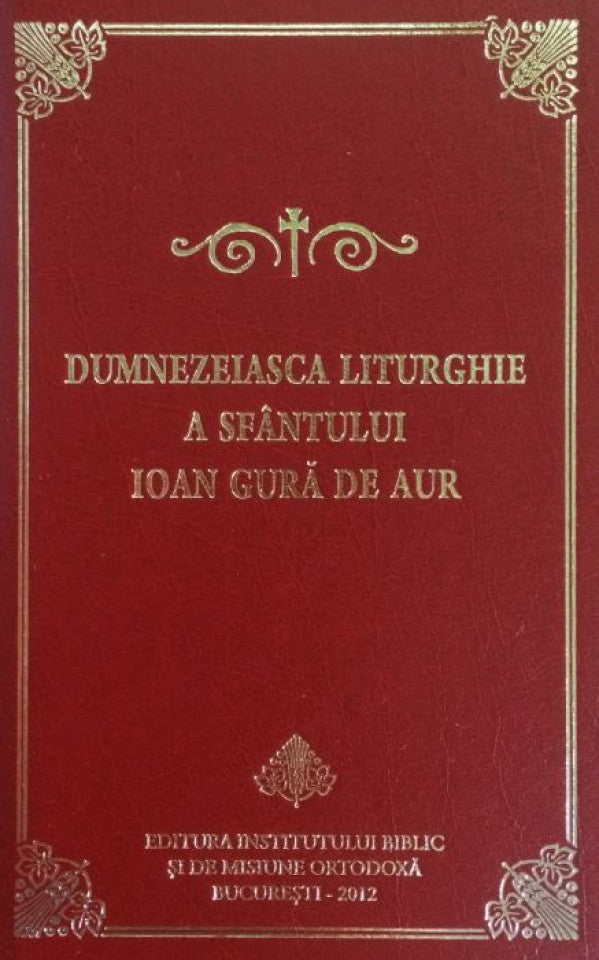 Dumnezeiasca Liturghie a Sfântului Ioan Gură de Aur