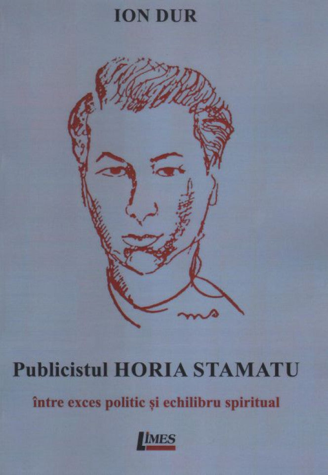 Publicistul Horia Stamatu între exces politic și echilibru spiritual