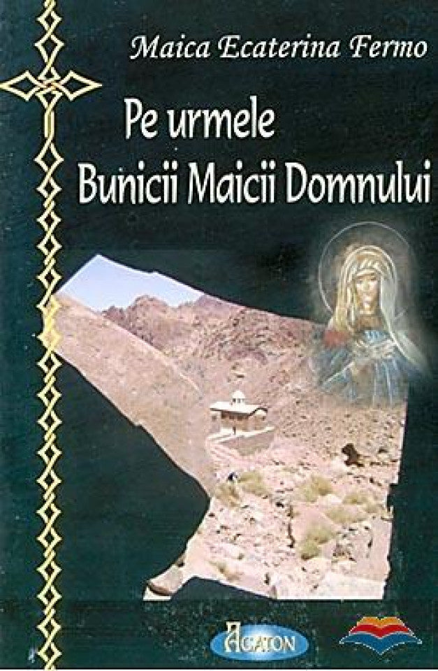 Pe urmele Bunicii Maicii Domnului