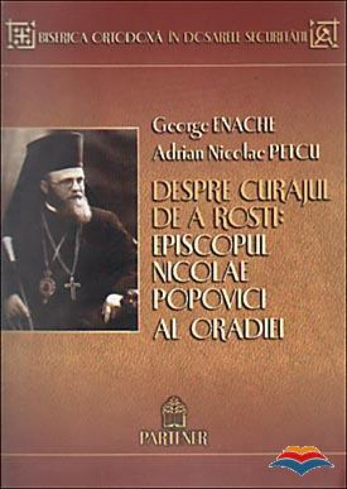 Despre curajul de a rosti: Episcopul Nicolae Popovici al Oradiei