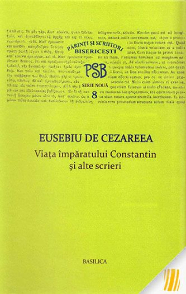 PSB 8 - Viața împăratului Constantin și alte scrieri