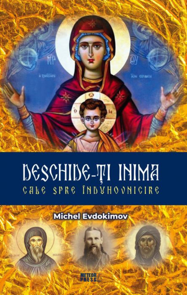 Deschide-ți inima. Cale spre înduhovnicire