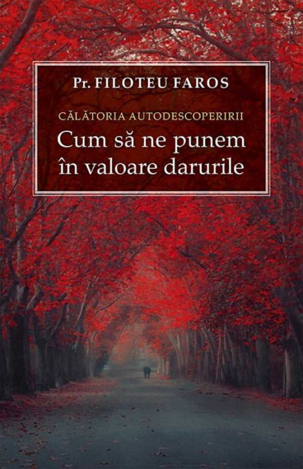 Călătoria autodescoperirii. Cum să ne punem în valoare darurile