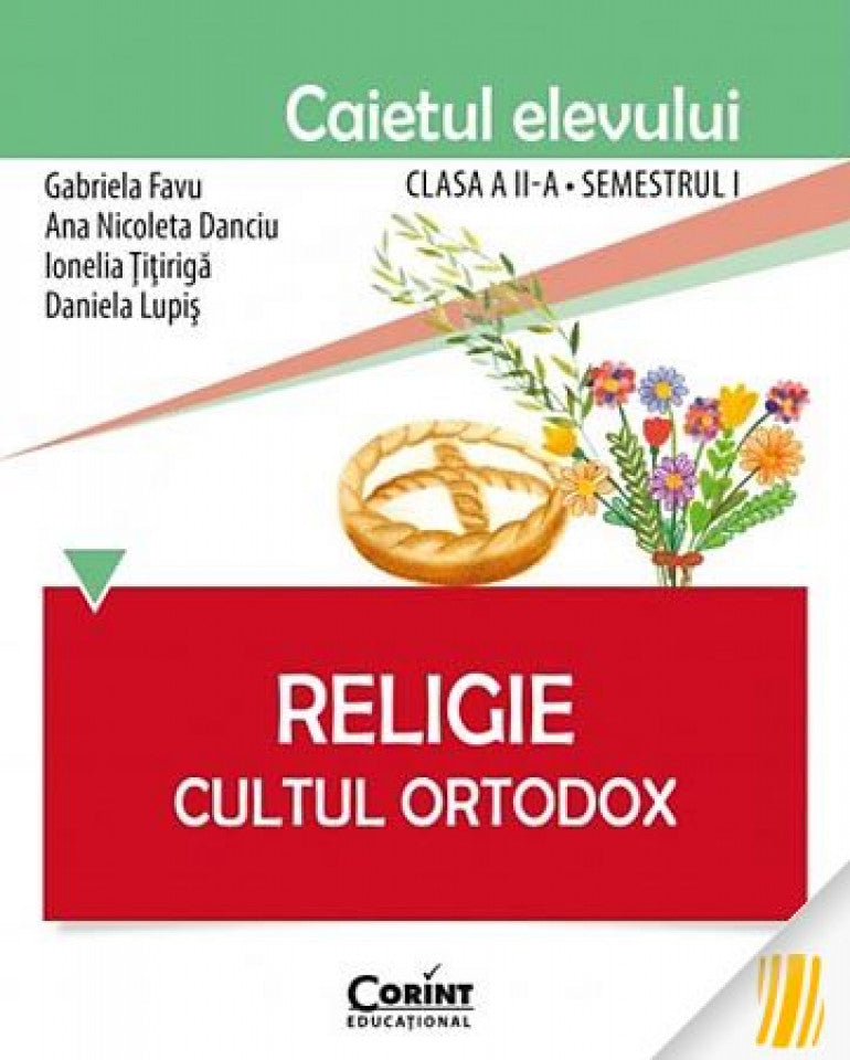 Religie. Cultul ortodox. Caietul elevului pentru clasa a II-a. Semestrul I