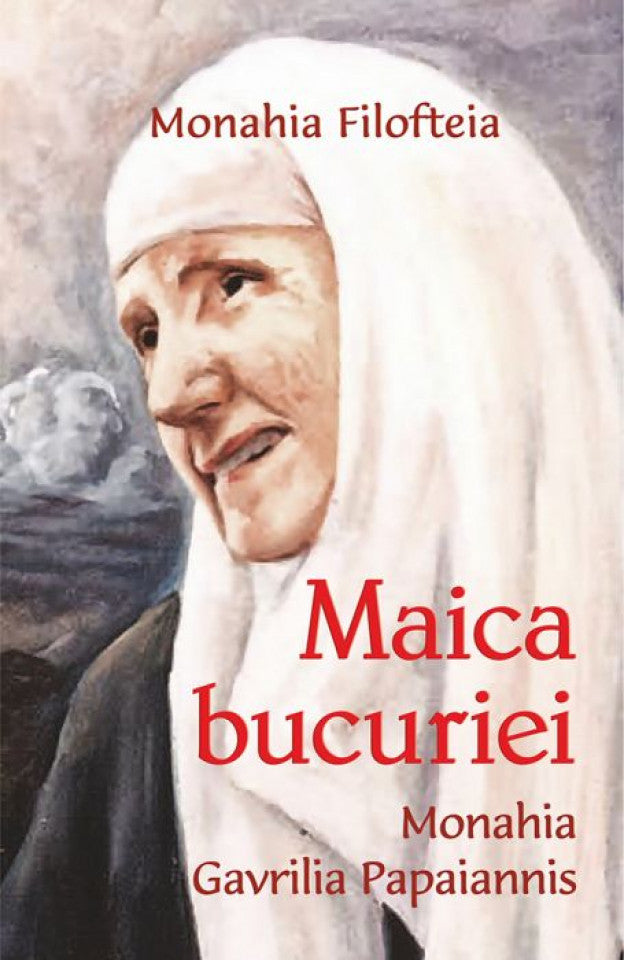 Maica bucuriei - Monahia Gavrilia Papaiannis