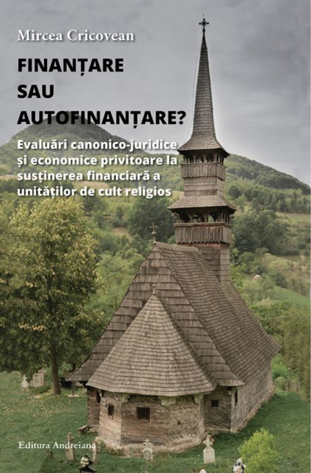 Finanțare sau autofinanțare. Evaluări canonico-juridice și economice privitoare la susținerea financiară a unităților de cult religios