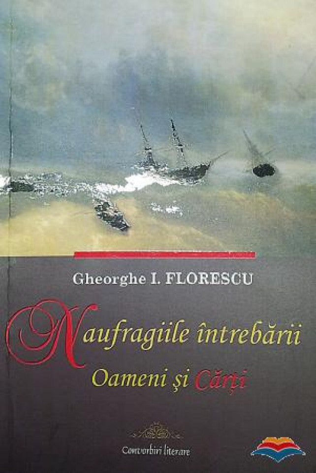 Naufragiile întrebării. Oameni şi cărţi