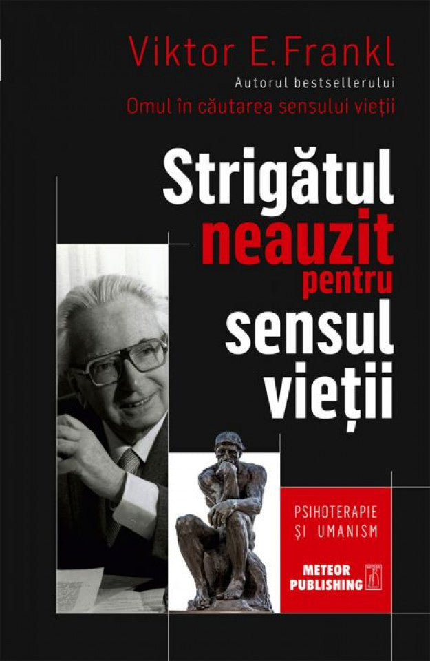 Strigătul neauzit pentru sensul vieţii.Psihoterapie şi umanism