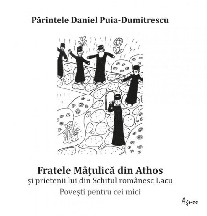 Fratele Mâțulică din Athos și prietenii lui din Schitul românesc Lacu. Povești pentru cei mici