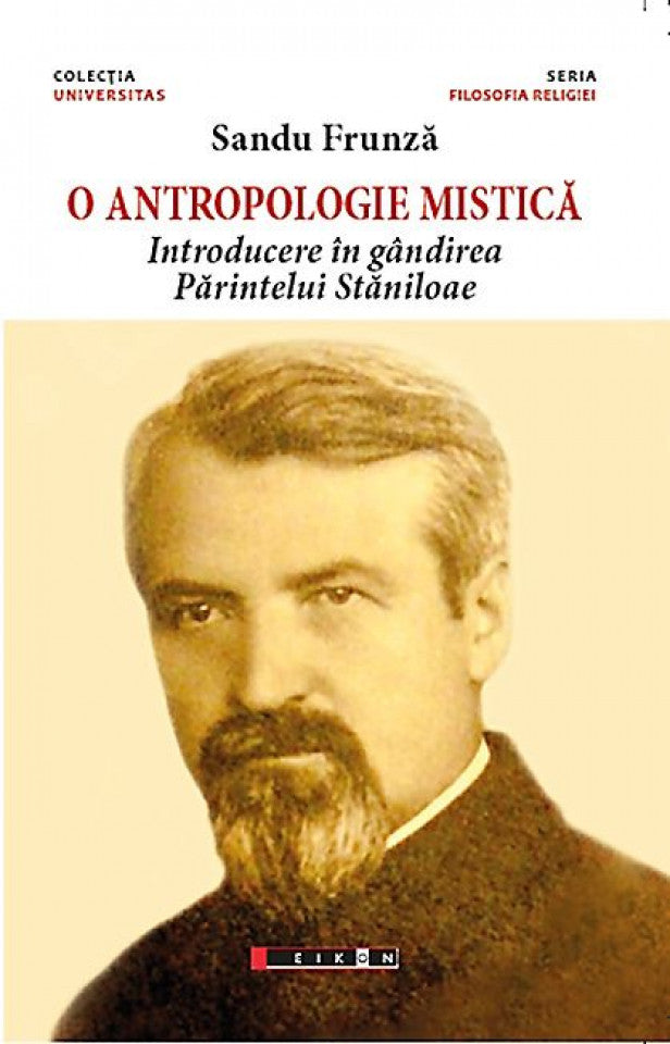 O antropologie mistică. Introducere în gândirea Părintelui Stăniloae