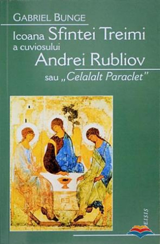 Icoana Sfintei Treimi a cuviosului Andrei Rubliov sau «Celălalt Paraclet»