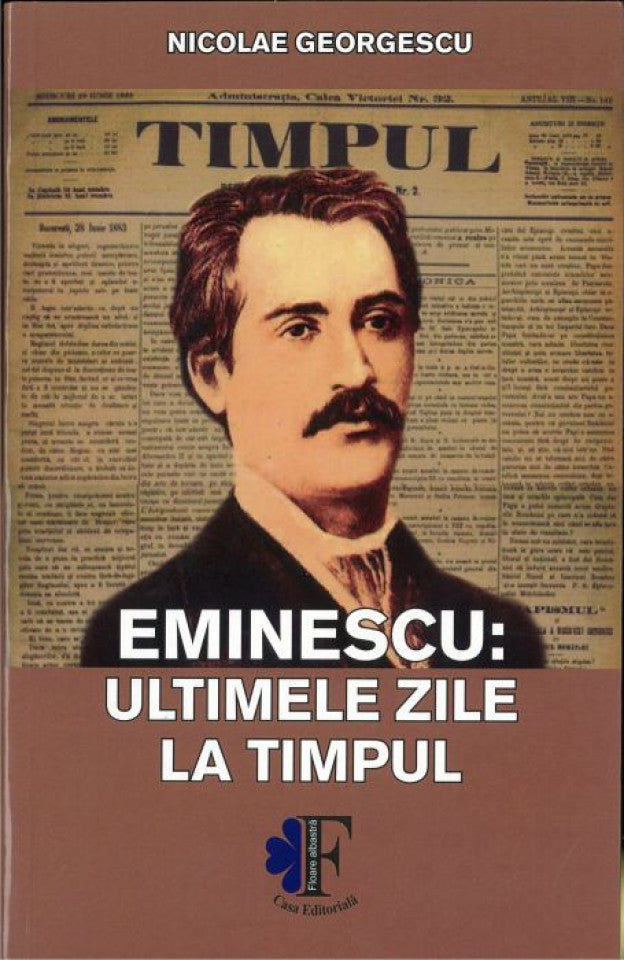 Eminescu: ultimele zile la Timpul