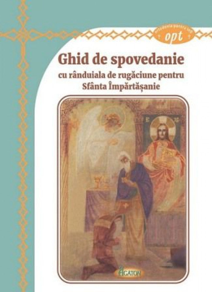 Ghid de Spovedanie cu rânduiala de rugăciune pentru Sfânta Împărtășanie