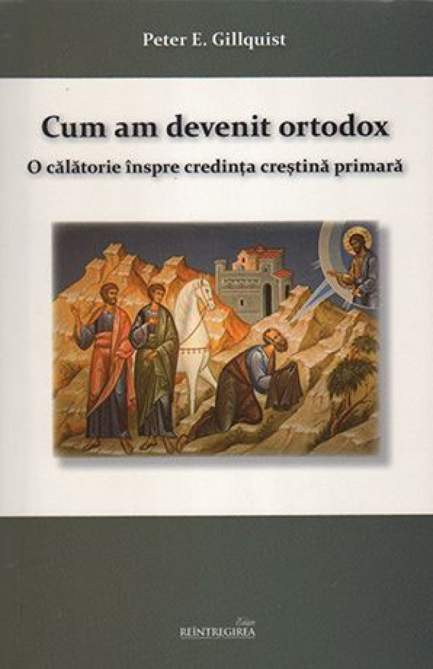 Cum am devenit ortodox. O călătorie înspre credința creștină primară