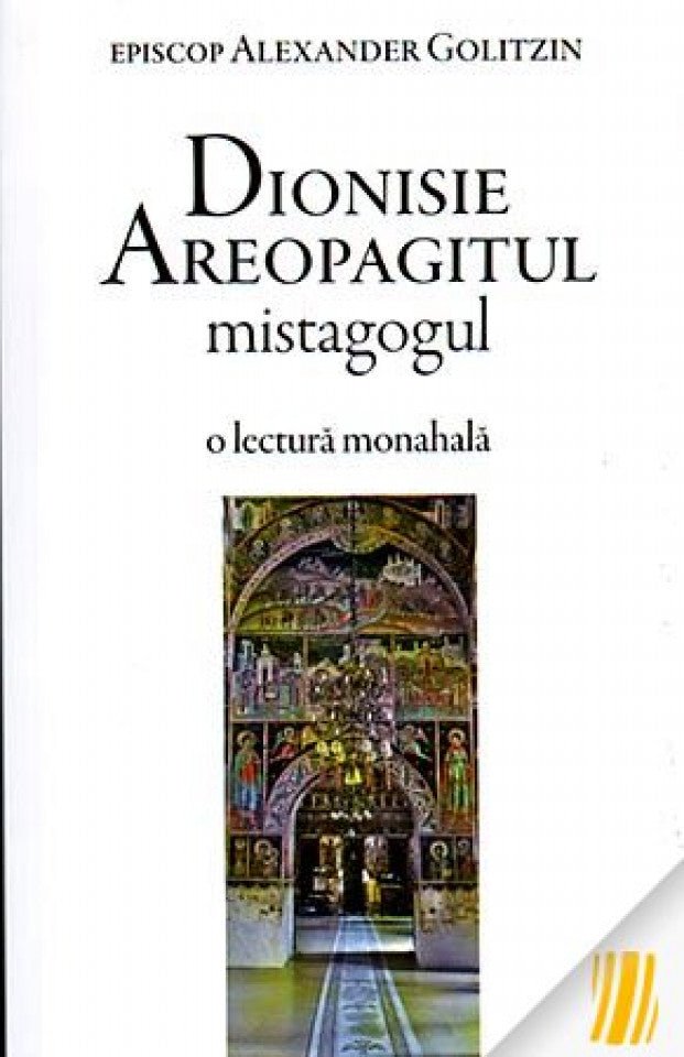 Dionisie Areopagitul mistagogul - o lectură monahală