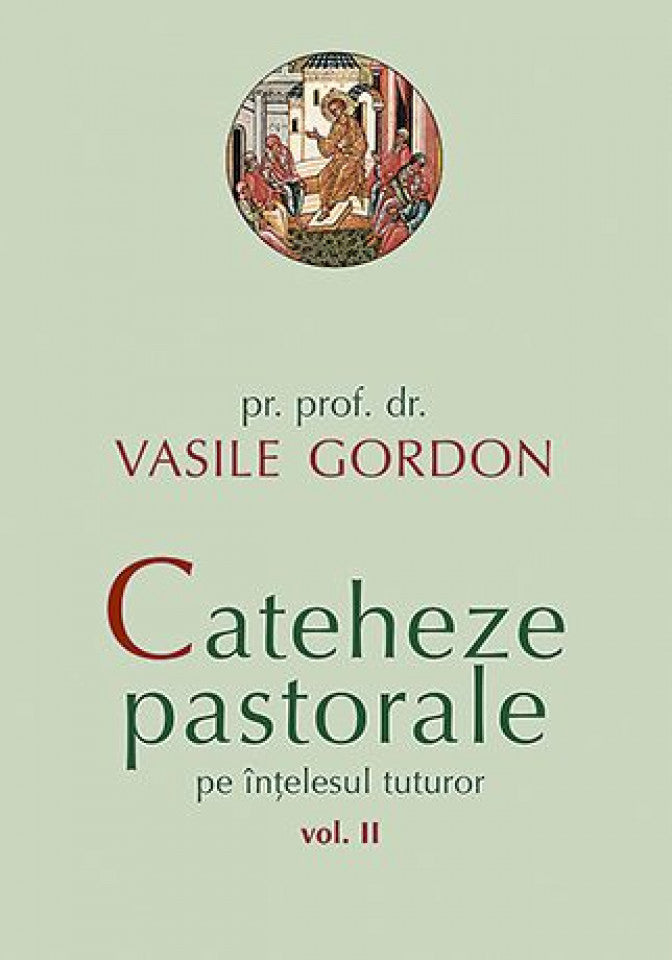 Cateheze pastorale pe înțelesul tuturor. vol. II