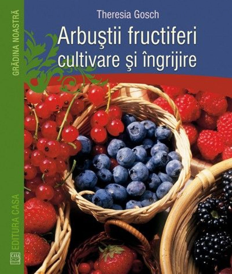 Arbuştii fructiferi - cultivare şi îngrijire