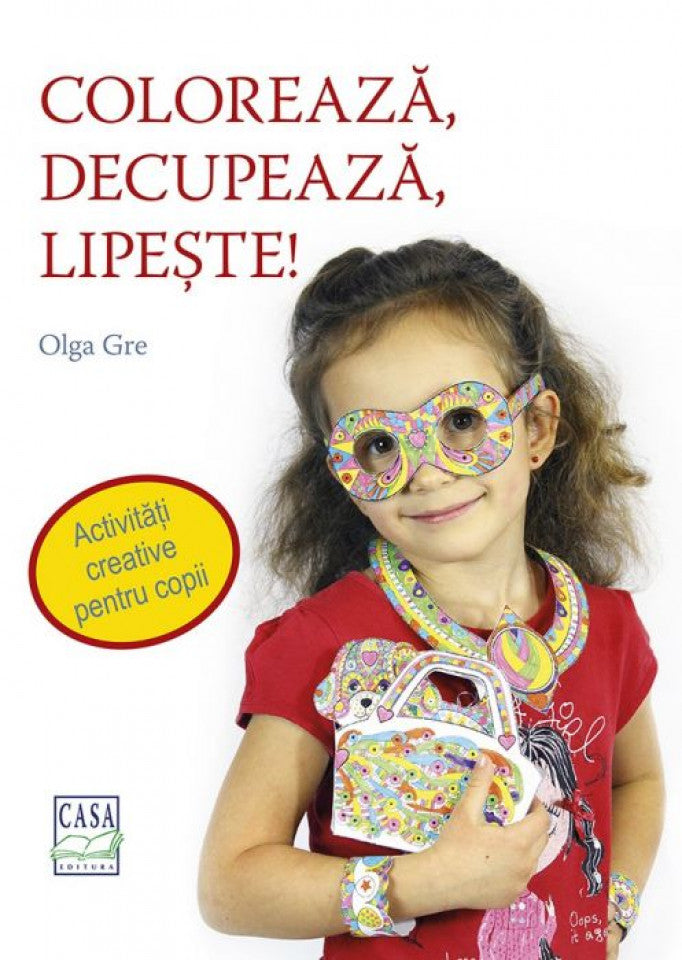 Colorează, decupează, lipeşte!