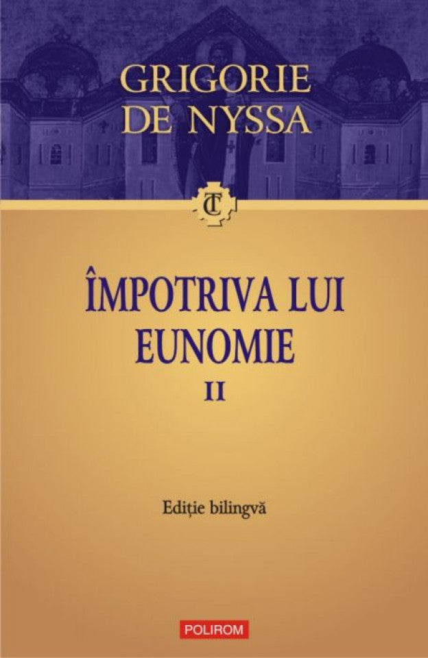 Împotriva lui Eunomie. Vol. II - ediție bilingvă