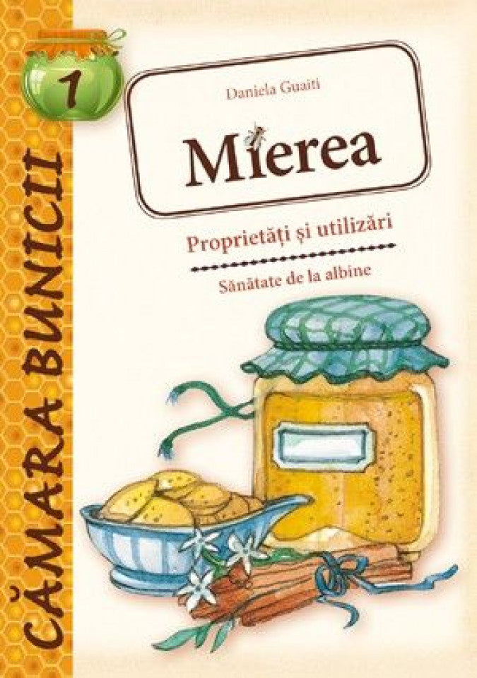 Mierea - Proprietăţi şi utilizări