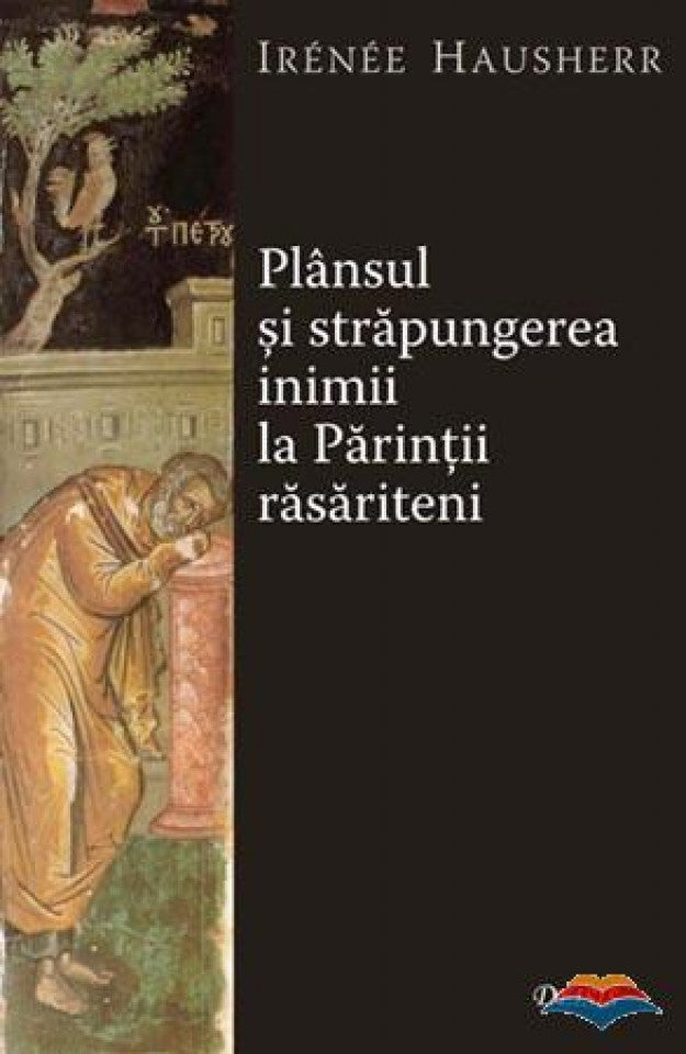 Plânsul şi străpungerea inimii la Părinţii răsăriteni