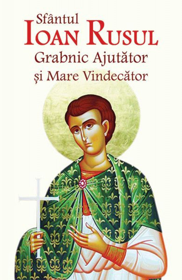 Sfântul Ioan Rusul Grabnic Ajutător și Mare Vindecător