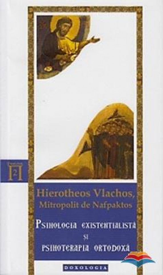 Psihologia existențialistă și psihoterapia ortodoxă