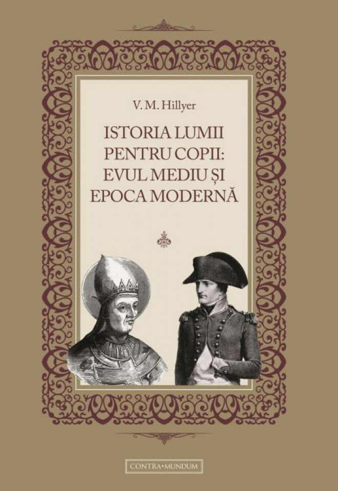 Istoria lumii pentru copii: evul mediu și epoca modernă