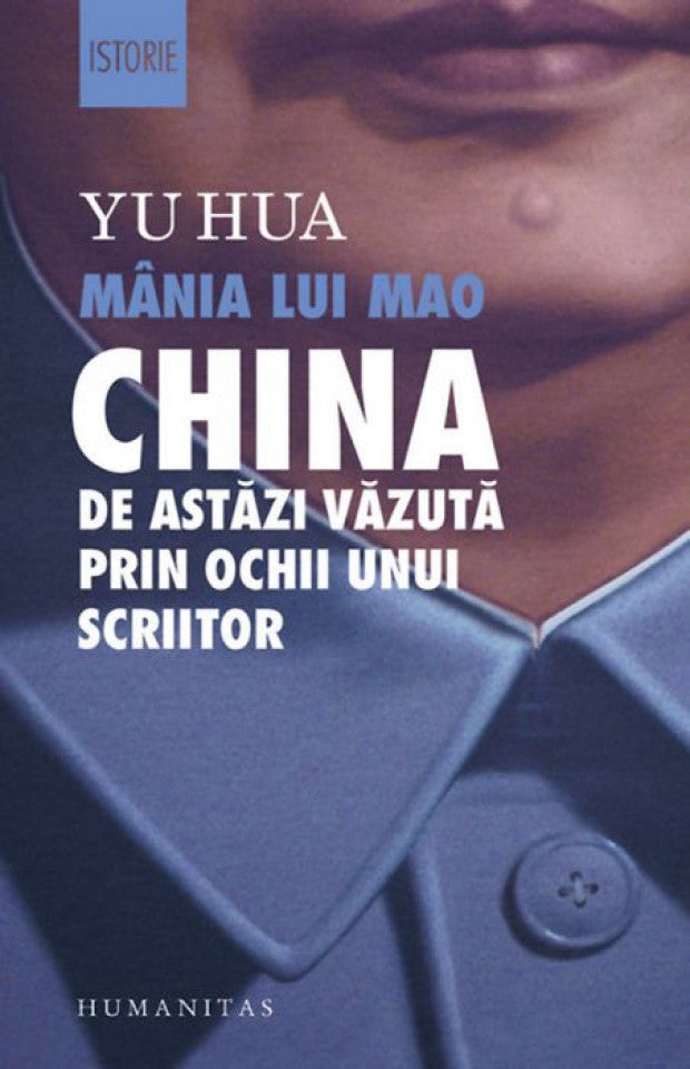 Mânia lui Mao. China de astăzi văzută prin ochii unui scriitor