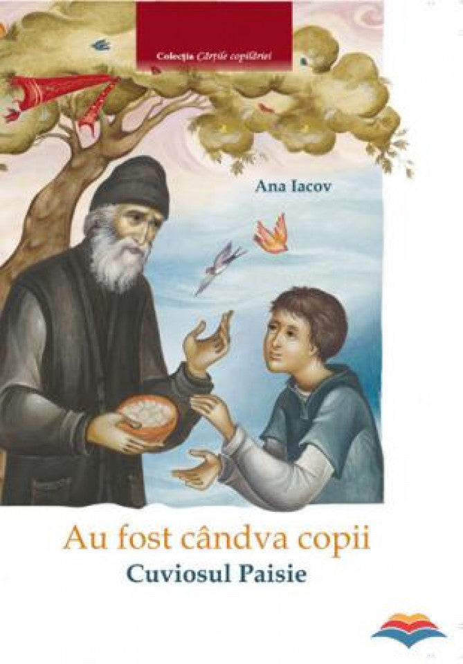 Au fost candva copii: Cuviosul Paisie