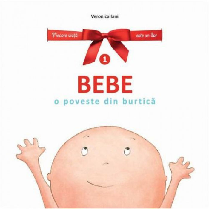 Bebe. O poveste din burtică. Ediția a doua