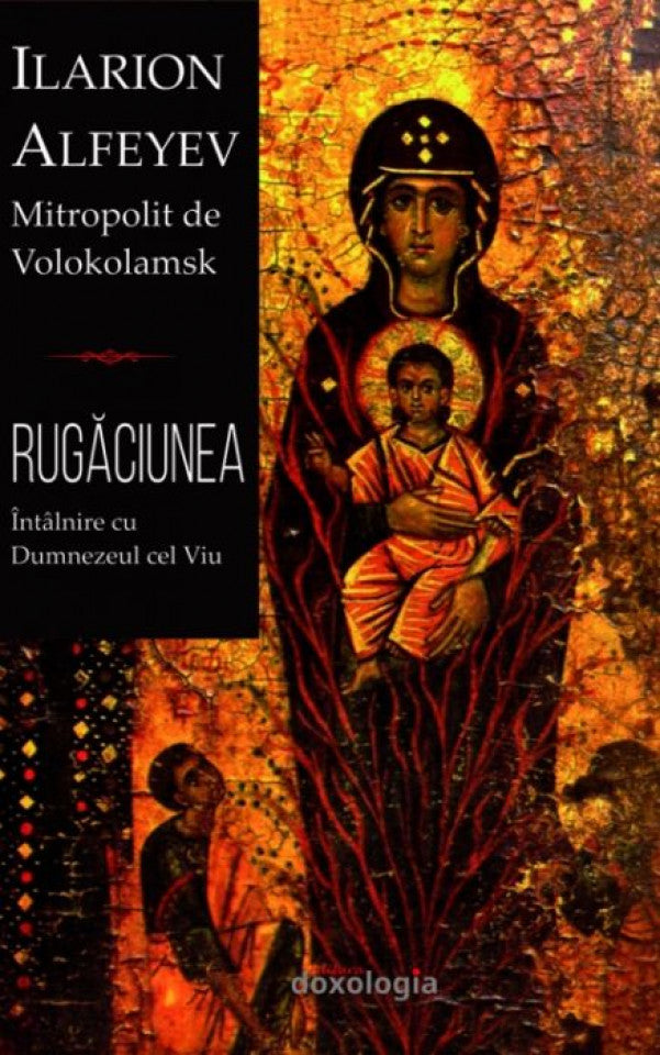 Rugăciunea – Întâlnire cu Dumnezeul cel Viu