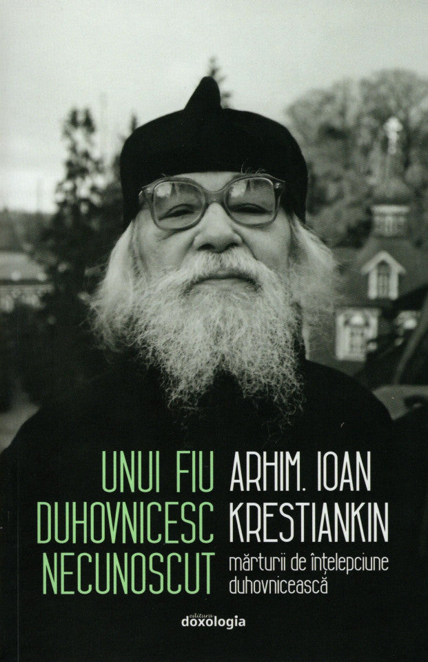 Unui fiu duhovnicesc. Mărturii de înțelepciune duhovnicească. Ediția a doua