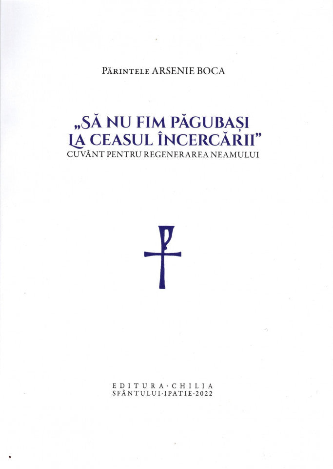 „Să nu fim păgubași la ceasul încercarii”. Cuvânt pentru regenerarea neamului