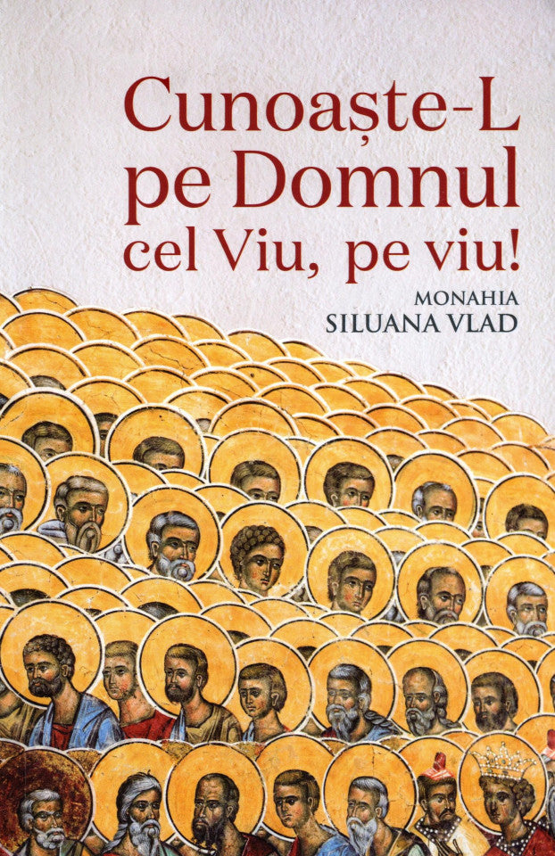 Cunoaște-l pe Domnul Cel Viu, pe viu!